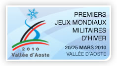 Premiers Jeux mondiaux militaires d'hiver: Vall�e d'Aoste 20/25 mars 2010